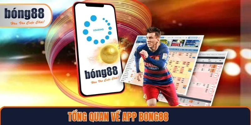 Tổng quan đôi nét về App Bong88